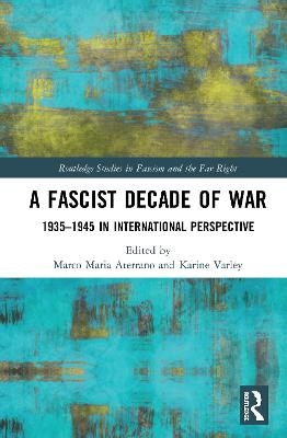 A Fascist Decade of War - 