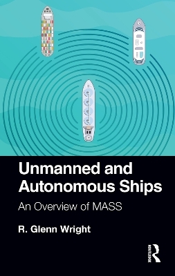 Unmanned and Autonomous Ships - R. Glenn Wright