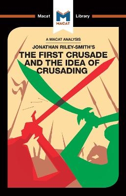 The First Crusade and the Idea of Crusading - Damien Peters