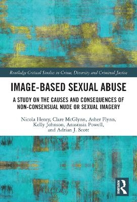 Image-based Sexual Abuse - Nicola Henry, Clare McGlynn, Asher Flynn, Kelly Johnson, Anastasia Powell