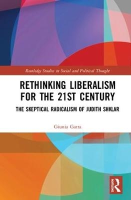 Rethinking Liberalism for the 21st Century - Giunia Gatta