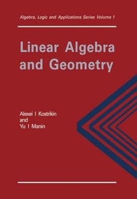 Linear Algebra and Geometry - P. K. Suetin, Alexandra I. Kostrikin, Yu I Manin