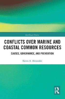 Conflicts over Marine and Coastal Common Resources - Karen A. Alexander