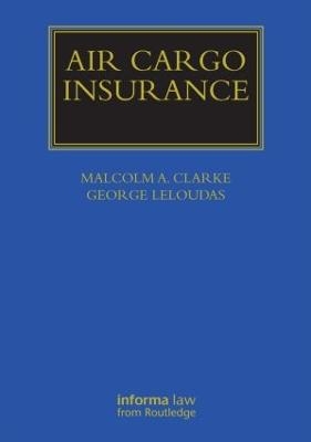 Air Cargo Insurance - Malcolm Clarke, George Leloudas