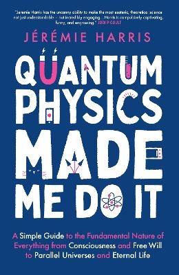 Quantum Physics Made Me Do It - Jérémie Harris