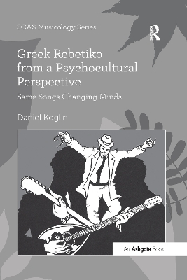 Greek Rebetiko from a Psychocultural Perspective - Daniel Koglin