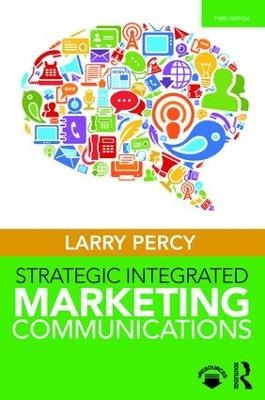 Strategic Integrated Marketing Communications - Larry Percy