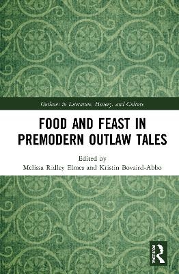 Food and Feast in Premodern Outlaw Tales - 