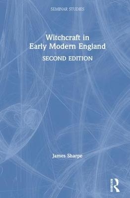 Witchcraft in Early Modern England - James Sharpe