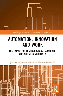 Automation, Innovation and Work - Jon-Arild Johannessen, Helene Sætersdal