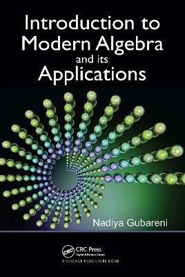 Introduction to Modern Algebra and Its Applications - Nadiya Gubareni