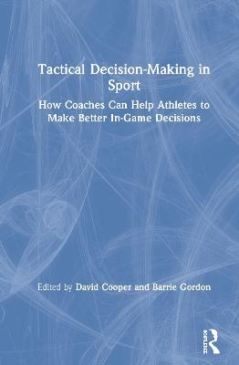 Tactical Decision-Making in Sport - 