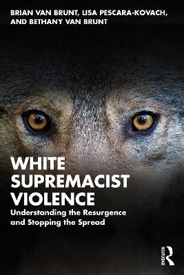 White Supremacist Violence - Brian Van Brunt, Lisa Pescara-Kovach, Bethany Van Brunt