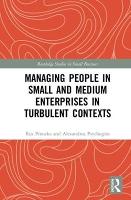 Managing People in Small and Medium Enterprises in Turbulent Contexts - Alexandros Psychogios, Rea Prouska