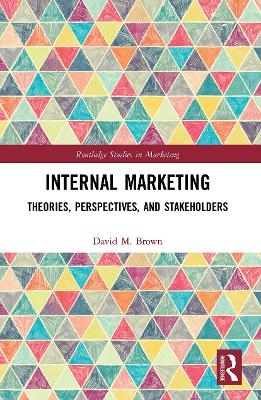 Internal Marketing - David M. Brown