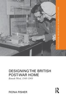 Designing the British Post-War Home - Fiona Fisher