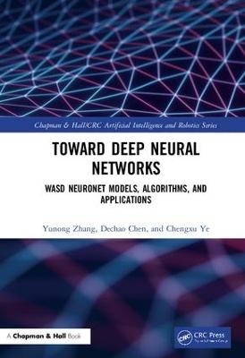 Toward Deep Neural Networks - Yunong Zhang, Dechao Chen, Chengxu Ye