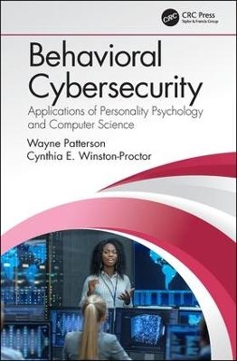 Behavioral Cybersecurity - Wayne Patterson, Cynthia E. Winston-Proctor