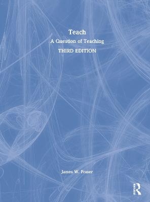 Teach - James W. Fraser