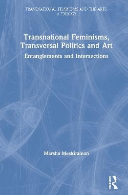 Transnational Feminisms, Transversal Politics and Art - Marsha Meskimmon