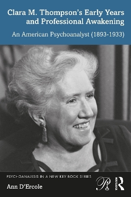 Clara M. Thompson’s Early Years and Professional Awakening - Ann D'Ercole