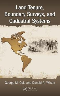 Land Tenure, Boundary Surveys, and Cadastral Systems - George M. Cole, Donald A. Wilson