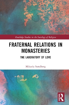 Fraternal Relations in Monasteries - Mikaela Sundberg