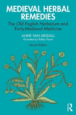 Medieval Herbal Remedies - Anne Van Arsdall