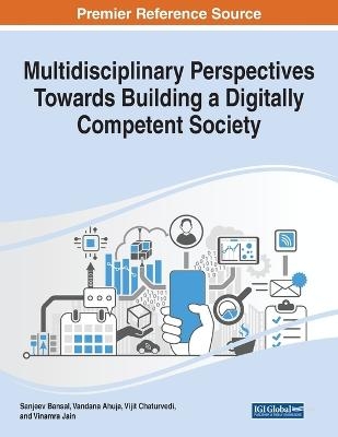 Multidisciplinary Perspectives Towards Building a Digitally Competent Society - 