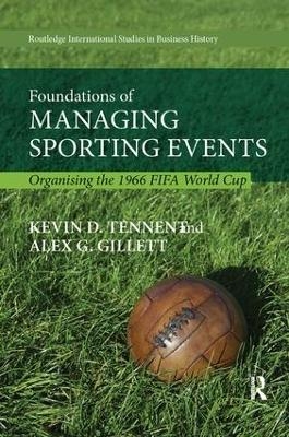 Foundations of Managing Sporting Events - Kevin Tennent, Alex Gillett