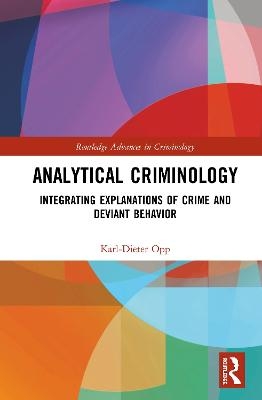 Analytical Criminology - Karl-Dieter Opp