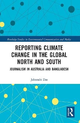 Reporting Climate Change in the Global North and South - Jahnnabi Das