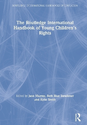 The Routledge International Handbook of Young Children's Rights - 