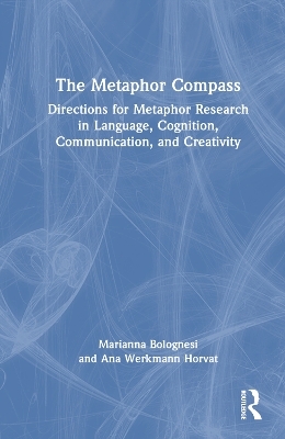 The Metaphor Compass - Marianna Bolognesi, Ana Werkmann Horvat