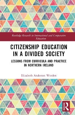 Citizenship Education in a Divided Society - Elizabeth Anderson Worden