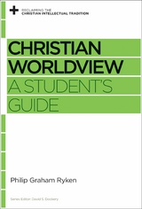 Christian Worldview -  Philip Graham Ryken