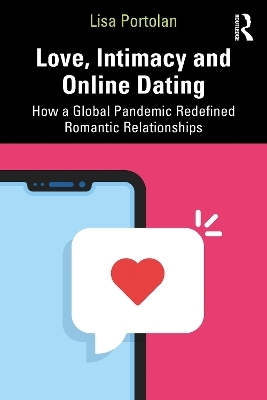 Love, Intimacy and Online Dating - Lisa Portolan