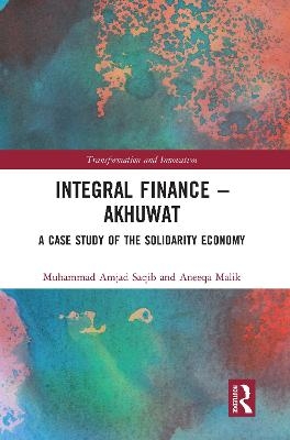 Integral Finance – Akhuwat - Muhammad Amjad Saqib, Aneeqa Malik