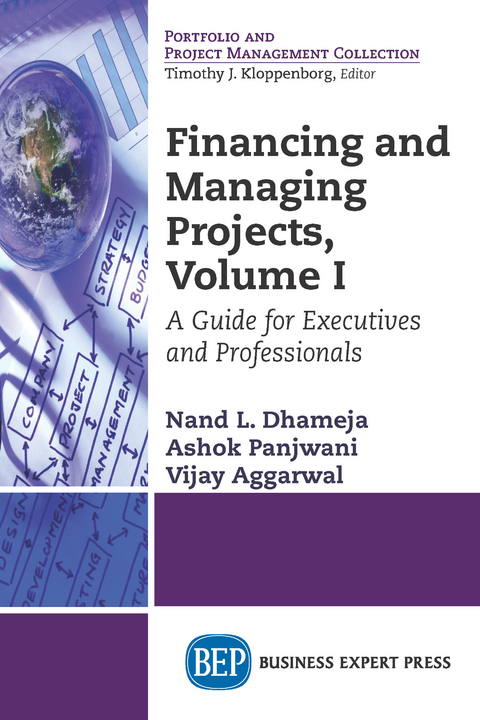 Financing and Managing Projects, Volume I -  Nand L. Dhameja,  Ashok Panjwani