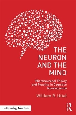 The Neuron and the Mind - William R. Uttal