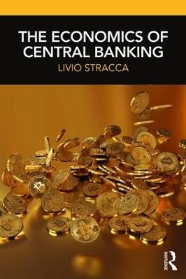 The Economics of Central Banking - Livio Stracca