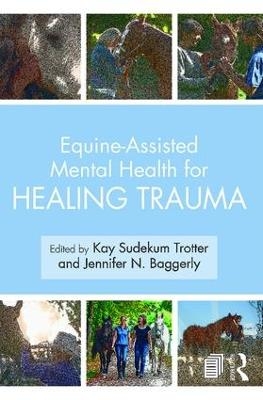 Equine-Assisted Mental Health for Healing Trauma - 