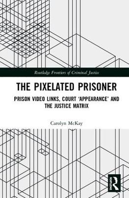 The Pixelated Prisoner - Carolyn McKay