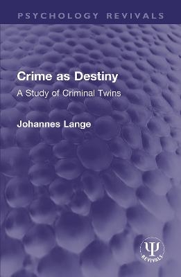 Crime as Destiny - Johannes Lange