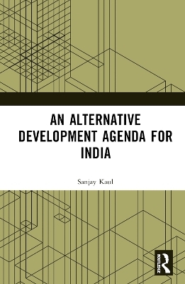 An Alternative Development Agenda for India - Sanjay Kaul