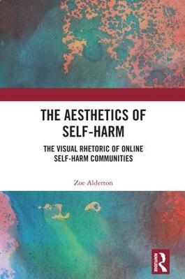 The Aesthetics of Self-Harm - Zoe Alderton