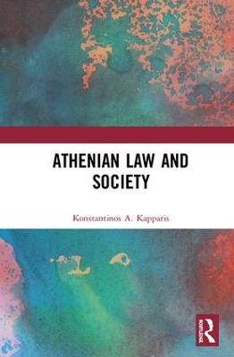 Athenian Law and Society - Konstantinos A. Kapparis