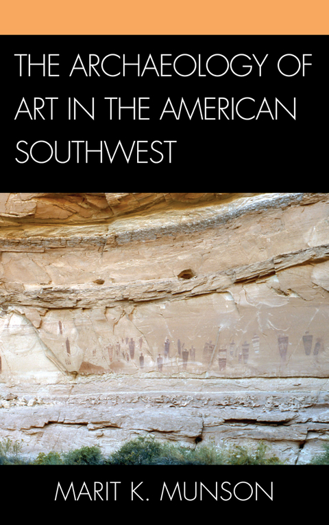 Archaeology of Art in the American Southwest -  Marit K. Munson