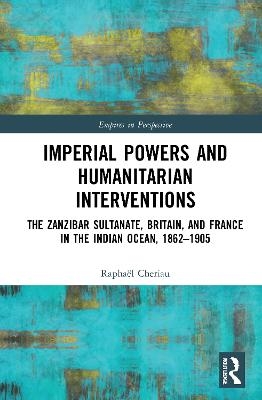 Imperial Powers and Humanitarian Interventions - Raphaël Cheriau