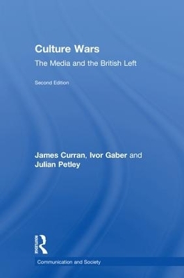 Culture Wars - James Curran, Ivor Gaber, Julian Petley